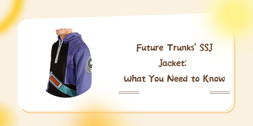 Future Trunks' SSJ Jacket What You Need to Know